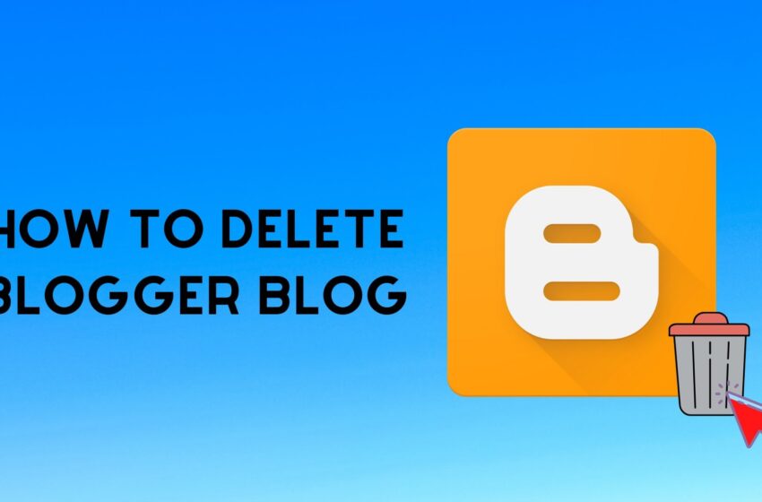  How to Delete a Blogger Blog From Your Website